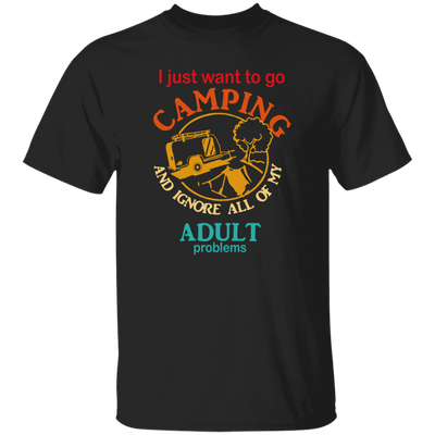 Ignore All Adults, Go Camping, I Just Want To Go Camping, Vintage Campers Unisex T-Shirt