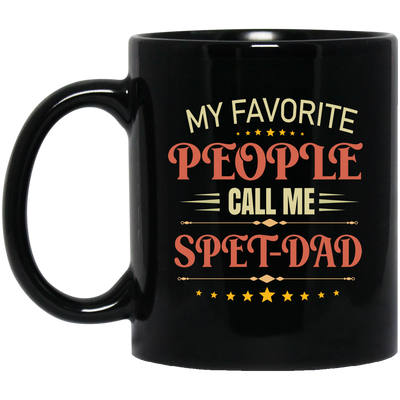 My Favorite People Call Me Spet Dad, Father's Day Gifts Black Mug