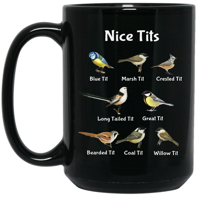 Nice Tits, Tits Bird, Birds, Tits, 8 Kinds Of Tits Bird Black Mug