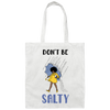 Don't Be Salty, Salty Girl, Girl With Umbrella Under The Rain Canvas Tote Bag