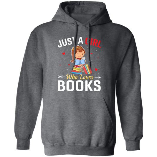 Just A Girl Who Loves Books, Bookworm, Baby Girl Pullover Hoodie