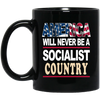 America Will Never Be A Socialist Country, Love American Flag Black Mug