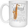 If The Saxophone Were Easy, They Call It Trumpet, Love Music Gift White Mug