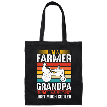 I'm A Farmer Grandpa, Like A Normal Grandpa Just Much Cooler Canvas Tote Bag