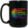 Kindness, Peace, Equality, Inclusion, Hop, Diversity, Lgbt Black Mug