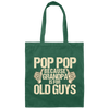 Funny Pop Pop Because Grandpa Is For Old Guy Gift Canvas Tote Bag
