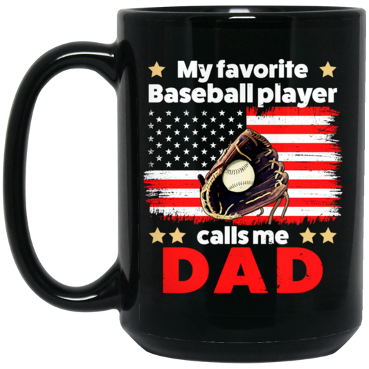 Father's Day Gift, My Baseball Player Calls Me Dad, Baseball Dad Black Mug