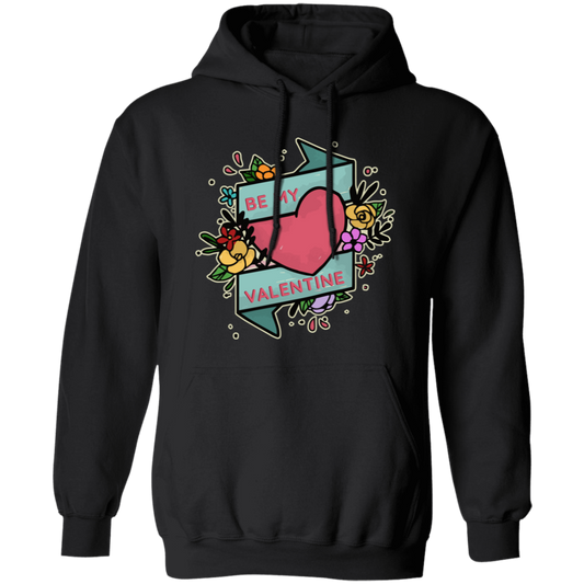 Be My Valentine, Be My Love, Flower Valentine, Valentine's Day, Trendy Valentine Pullover Hoodie