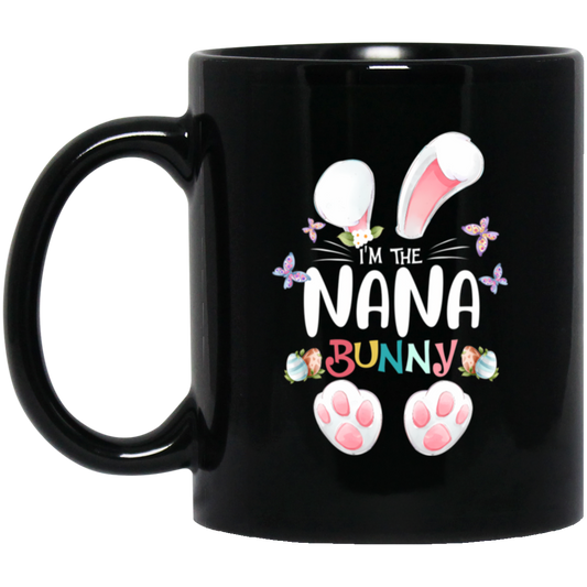 Easter Day, I'm The Nana Bunny, Cute Bunny Easter Black Mug