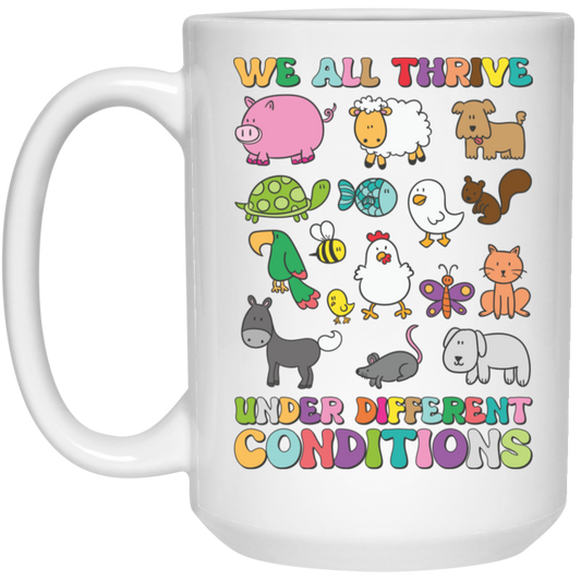 We All Thrive Under Different Conditions, Different Animals White Mug