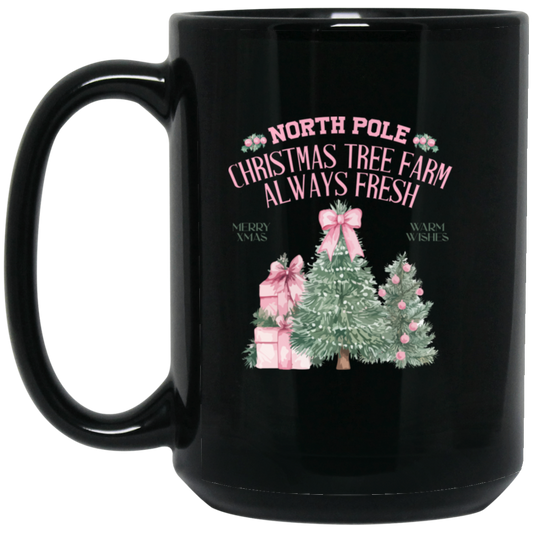 North Pole, Christmas Tree Farm Always Fresh, Merry Xmas, Warm Wishes Black Mug