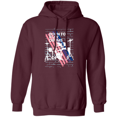 Born To Play Drums, Music Is The Best, Love Drum, Drummer Gift Pullover Hoodie