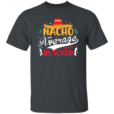 Nacho Average Butcher, Retro Cinco de Mayo Unisex T-Shirt