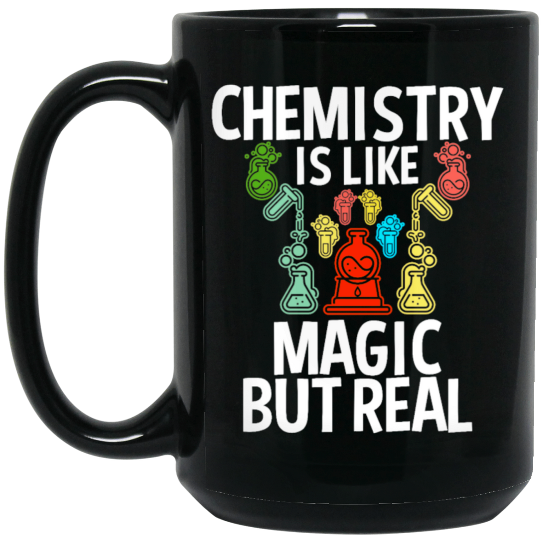 Chemistry Is Like Magic But Real, magic In Real Life, Love Chemistry Black Mug