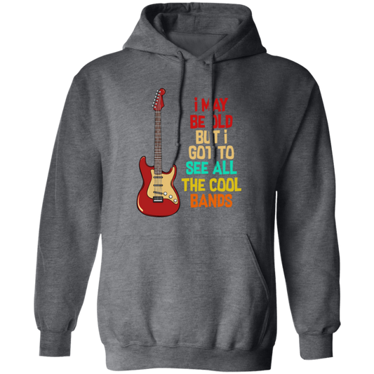 I May Be Old, But I Got To See All The Cool Bands, Love Electrical Guitar Pullover Hoodie