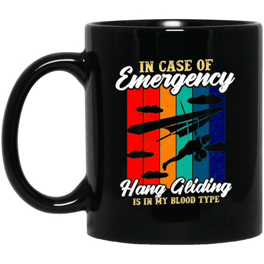 Love To Fly, In Case Of Emergency Hang Gliding Is In My Blood Type Black Mug