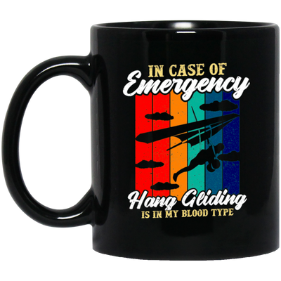 Love To Fly, In Case Of Emergency Hang Gliding Is In My Blood Type Black Mug