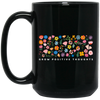 Grow Positive Thoughts, Flowers Bundle, Colorful Flowers Black Mug