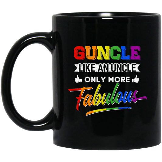 Guncle Like An Uncle, Only More Fabulous, Lgbt Pride Black Mug