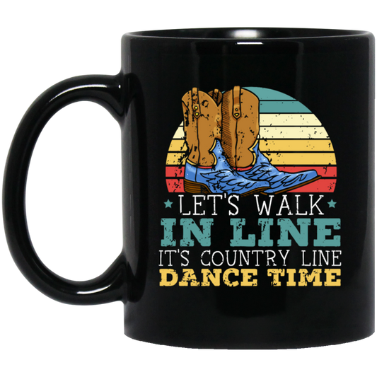 Let's Walk In Line, It's Country Line Dacing Time, Retro Cowboy Black Mug