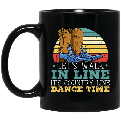 Let's Walk In Line, It's Country Line Dacing Time, Retro Cowboy Black Mug