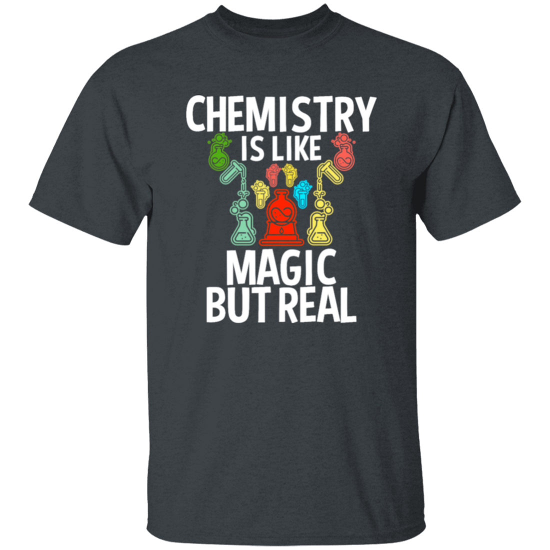 Chemistry Is Like Magic But Real, magic In Real Life, Love Chemistry Unisex T-Shirt