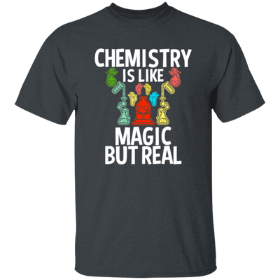 Chemistry Is Like Magic But Real, magic In Real Life, Love Chemistry Unisex T-Shirt