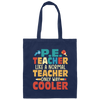 Teacher Gift, Teacher Like A Normal Teacher Only Way Cooler, Teacher But Cooler Canvas Tote Bag