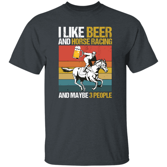 Retro Beer Lover, I Like Beer And Horse Racing And Maybe 3 People Unisex T-Shirt