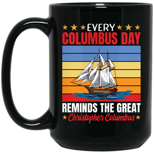 Every Columbus Day Reminds The Great Christopher Columbus, Retro Columbus Black Mug