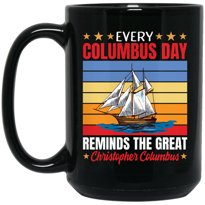 Every Columbus Day Reminds The Great Christopher Columbus, Retro Columbus Black Mug