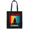 I Saw That Karma, Retro Yoga, Karma Vintage, Do Yoga Canvas Tote Bag