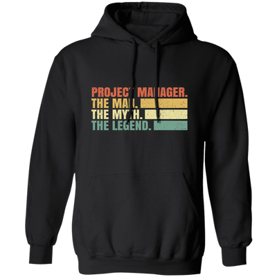 Project Manager Gift, The Man, The Myth, The Legend, Retro Manager Pullover Hoodie