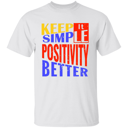 Keep It Simple, Positivity Better, Retro Positivity Unisex T-Shirt