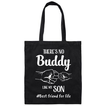 There's No Buddy Like My Son, Best Friend For Life Canvas Tote Bag