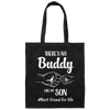 There's No Buddy Like My Son, Best Friend For Life Canvas Tote Bag