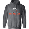 I Don't Get Older, I Level Up, My Birthday Gift, Best Birthday, I Am Growing Up Pullover Hoodie