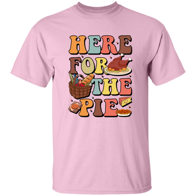 Here For The Pie, Thankful, Thanksgiving Holiday Unisex T-Shirt