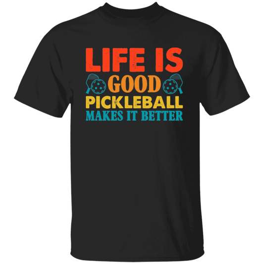 Life Is Good, Pickleball Makes It Better, Retro Pickleball Unisex T-Shirt