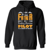 I Am Proud Father Of A Freaking Awesome Pilot, Yes He Boought Me This Shirt Pullover Hoodie