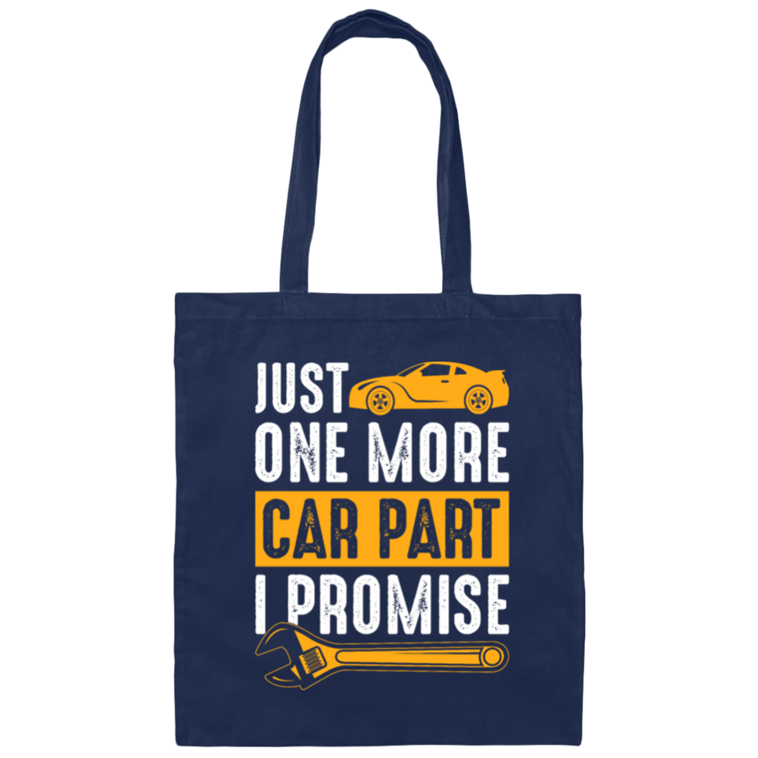 Car Lover Gift, Just One More Car Part I Promise, Yellow Car Part Love Gift Canvas Tote Bag