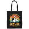 I Like Bowling, Maybe 3 People Funny, All I Care About Is Bowling, Retro Bowling Canvas Tote Bag