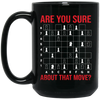 Are You Sure About That Movie, Chess Sport, Chess Movie Black Mug