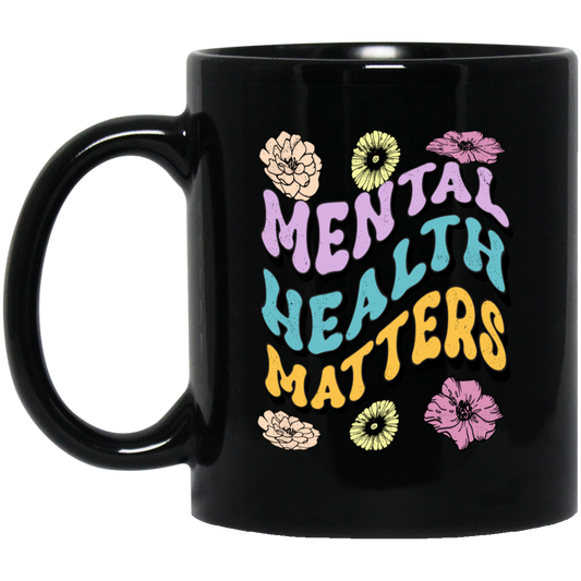 Mental Health Matters, Groovy Mental, Groovy Flower Black Mug