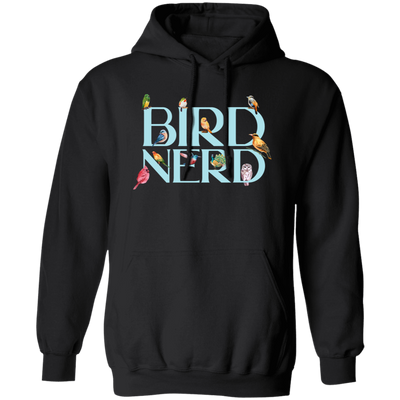 Bird Nerd, Love Birds, Bird Lover Gift, Kinds Of Bird Pullover Hoodie