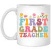 First Grade Teacher, Teacher, Groovy Style, Flower, Nursery Design White Mug