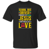 Love Jesus Gift, School Bus Driver Jesus Faith, Best School Unisex T-Shirt