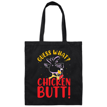 Guess What Chicken Butt, Chicken Thanksgiving Canvas Tote Bag