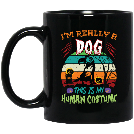 I'm Really A Dog, This Is My Human Costume, Funny Halloween Black Mug