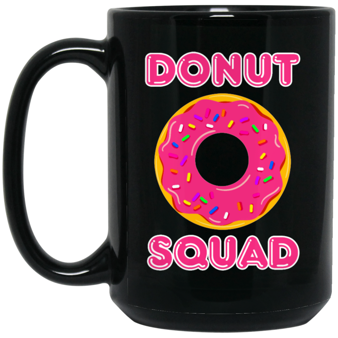Donut Squad, Perfect For Donut Fans, Love Doughnut, Best For Kid Black Mug